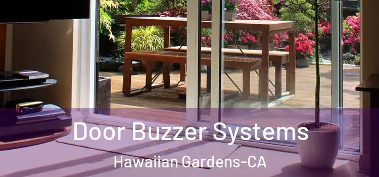  Door Buzzer Systems Hawaiian Gardens-CA